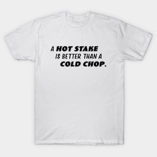 Hot Stake T-Shirt